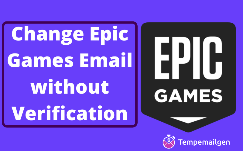 How to Change Epic Games (Fortnite) Email without Verification, Account Access or 2fa